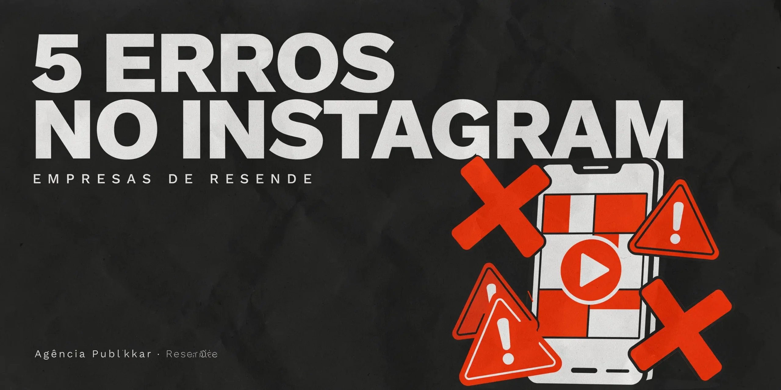 5 Erros no Instagram que Fazem Empresas de Resende Perder Clientes